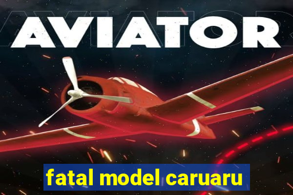 fatal model caruaru